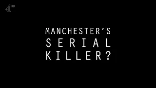 Channel 4 - Manchester's Serial Killer? (2016)