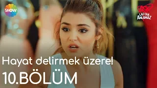 Aşk Laftan Anlamaz 10.Bölüm | Hayat delirmek üzere!