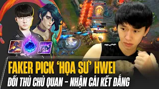 FAKER MÚA TƯỚNG MỚI HWEI ĐỐI THỦ CHỦ QUAN KHÔNG LÊN KHÁNG PHÉP VÀ CÁI KẾT ĐẮNG