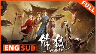 ENG SUB《倩狐之妖乱青华 A Fox's Story》前缘情未了，今生共相赴 | Full Movie | 马宇非 / 子玉