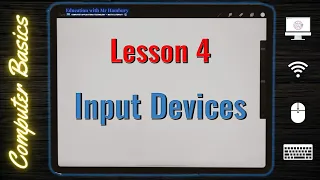 What are INPUT DEVICES ? | Lesson 4 | Computer Literacy