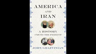 Historian John Ghazvinian '96 in Conversation: America & Iran A History 1720 to the Present