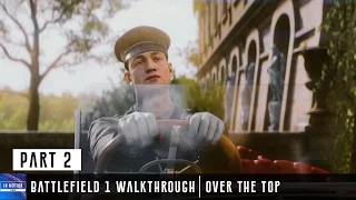 BATTLEFIELD 1 Walkthrough Gameplay Part 2 - Through Mud and Blood | Over The Top (BF1 Campaign)