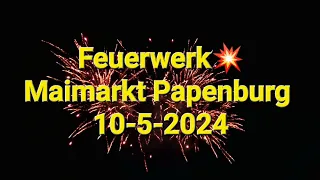 Feuerwerk Maimarkt Papenburg💥10-5-2024