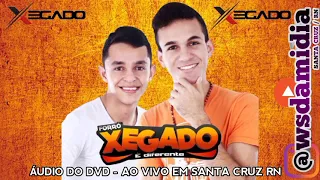 FORRÓ XEGADO | ÁUDIO DO DVD | AO VIVO EM SANTA CRUZ / RN #WSDAMIDIA