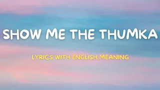 Show Me The Thumka (Lyrics/English Translation) | Tu Jhoothi Main Makkaar | New Songs 2023