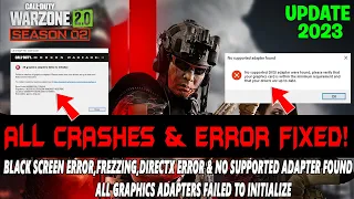 Warzone 2.0 Season 2 How to Fix Crashing,Freezing,Directx Error & No supported adapter found