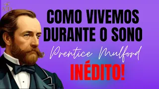 COMO VIVEMOS DURANTE O SONO | PRENTICE MULFORD