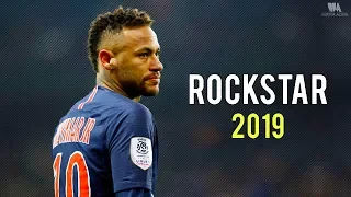 Neymar Jr ► Rockstar - Post Malone ● Sublime Skills & Goals 2019 | HD