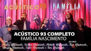 Acústico93 Completo - Família Nascimento - 2022