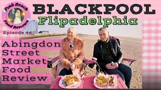 Blackpool: Flipadelphia Street Food in Abingdon Street Market | Food Review