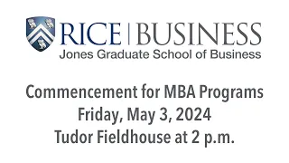 Jones Graduate School of Business Commencement for MBA Programs 2024