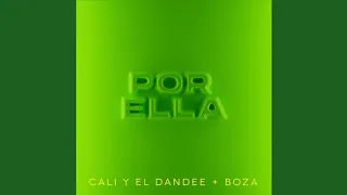 Cali Y El Dandee, Boza - Por Ella