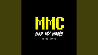 Say My Name (Metal Cover)