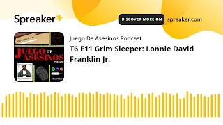 T6 E11 Grim Sleeper: Lonnie David Franklin Jr.