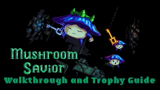 Mushroom Savior - Walkthrough | Trophy Guide | Achievement Guide