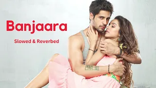 Banjaara Full  Song | Ek Villain | Shraddha Kapoor, Siddharth Malhotra [slowed & reverbed]