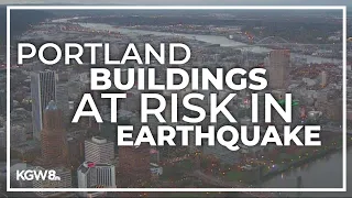 Geologist highlights Portland buildings at risk of collapse in earthquake