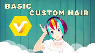 Vroid Studio - Custom Hair Basics