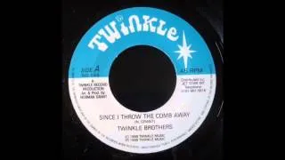 Twinkle Brothers - Since I Throw The Comb Away 7"