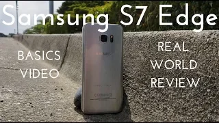 Samsung Galaxy S7 Edge Basics Video (Real World Review)