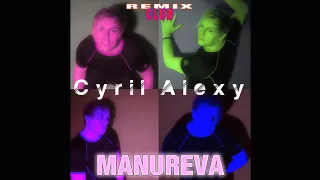 Cyril Alexy - "MANUREVA" [Cover Remix Radio Edit Club 2016] (Alain Chamfort)