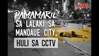 Pamamaril sa lalaki sa Mandaue City, huli sa CCTV
