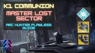 K1 Communion Arc Hunter Master Lost Sector Flawless Guide