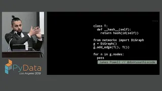 James Powell: What You Got Is What You Got | PyData LA 2019