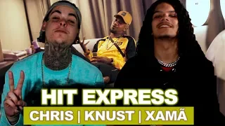 Hit Express - Chris | Knust | Xamã (Prod. Malive) | REACT / ANÁLISE VERSATIL ft VK Mac