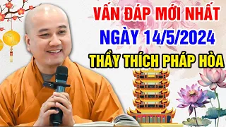 VẤN ĐÁP MỚI NHẤT NGÀY 14/5/2024 (siêu hay) | Thầy Thích Pháp Hòa - Tu Viện Trúc Lâm Canada