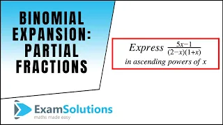 Binomial Expansion (partial fractions type) | ExamSolutions