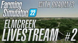 FARMING SIMULATOR 22 - ELMCREEK LIVESTREAM #2