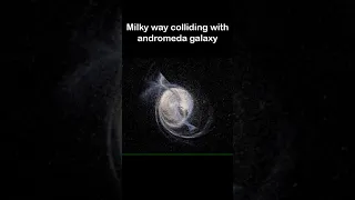 Milky way colliding with Andromeda galaxy