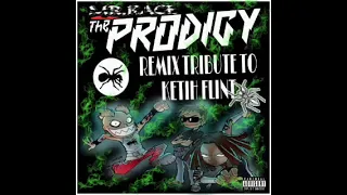 the prodigy remix tribute to ketih flint mrkace sesion