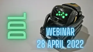 Cozmo 2.0, Vector 2.0 and CAVU | DDL Webinar 28 April 2022