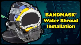 How to: Bandmask® Water Shroud Kit Installation