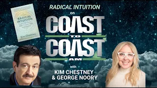 The Truth about Intuition: George Noory Interviews Kim Chestney on Coast to Coast AM