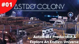 Automate Production & Explore An Endless Universe - Astro Colony Beta - #01 - Gameplay