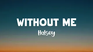 HALSEY - WITHOUT ME [Lirik + Terjemahan]