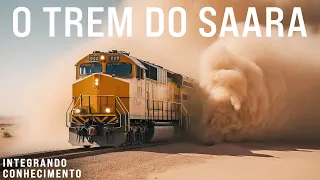 Esse trem de 2,5 km atravessa o deserto do Saara (Documentário)