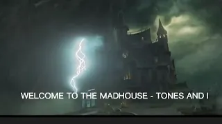 TONES AND I - WELCOME TO THE MAD HOUSE