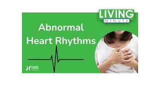 Treating an Abnormal Heartbeat | Living Minute