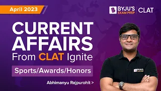 CLAT IGNITE May 2023 (Part 2) | Sports Awards & Honors | CLAT 2024 Current Affairs
