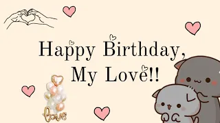 Happy Birthday My love | heart touching birthday wishes message | gf/bf/husband/wife #happybday