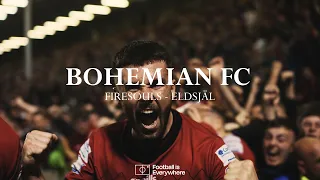 Bohemian FC - A Fan Owned Football Club. Firesouls/Eldsjäl - A Football is Everywhere Documentary