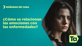 ¿Cómo se relacionan las emociones con las enfermedades? | Mañanas en Casa | Teleantioquia