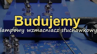 Budujemy lampowy wzmacniacz słuchawkowy [Reduktor Szumu] #306