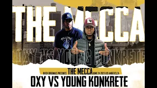 THE MECCA: OXY VS YOUNG KONKRETE