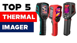 Top 5 Thermal Imaging Cameras Reviews of 2024